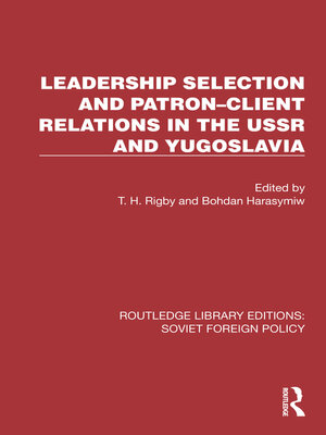 cover image of Leadership Selection and Patron–Client Relations in the USSR and Yugoslavia